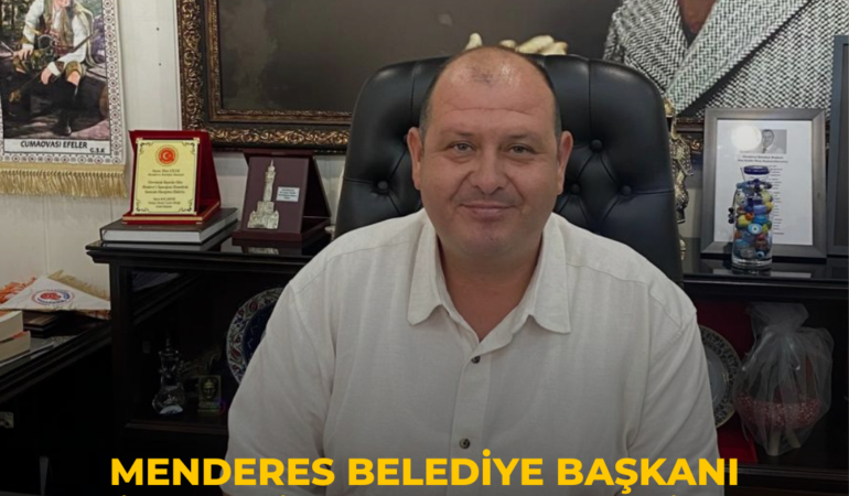 Menderes Belediye Başkanı İlkay Çeçik’ten gazetemize özel açıklama