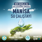 Manisa’da suyun geleceği konuşulacak (1)