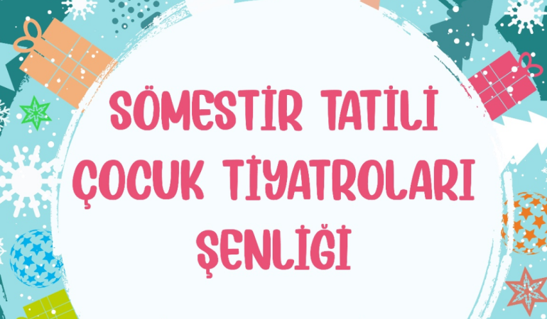 Sömestr tatilinde Çocuk Tiyatroları Şenliği