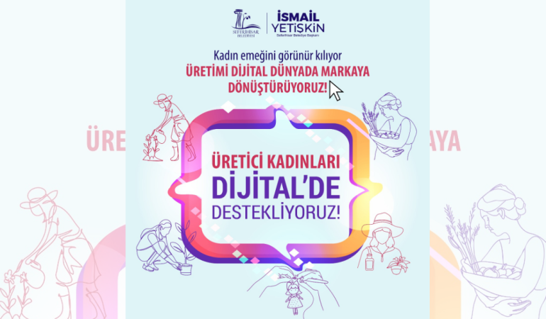 Seferihisar Belediyesi’nden kadın emeğine “Dijital Destek”