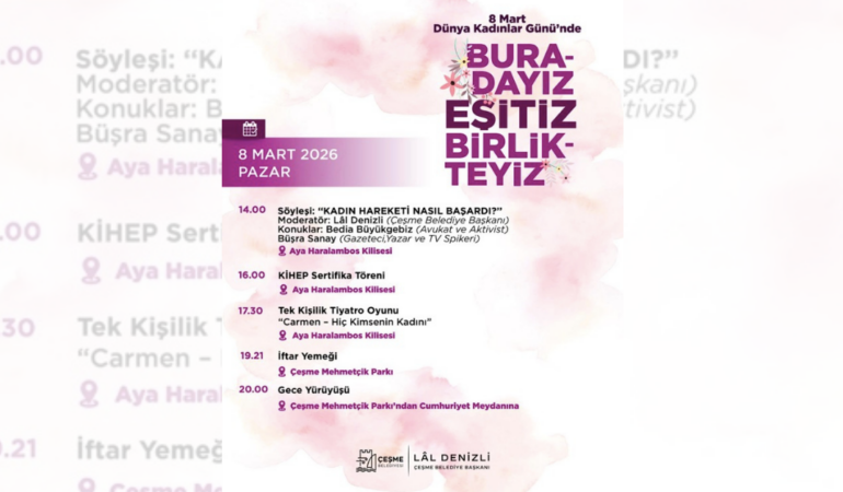 Çeşme’de 8 Mart Dünya Kadınlar Günü iki gün boyunca etkinliklerle kutlanacak