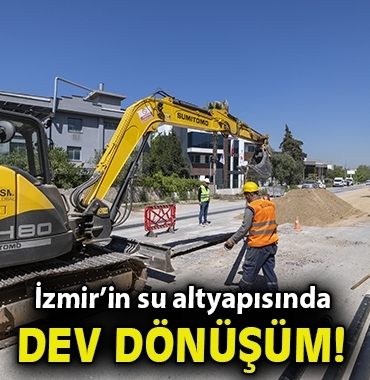 izmir-in-su-altyapisinda-dev-donusum-739