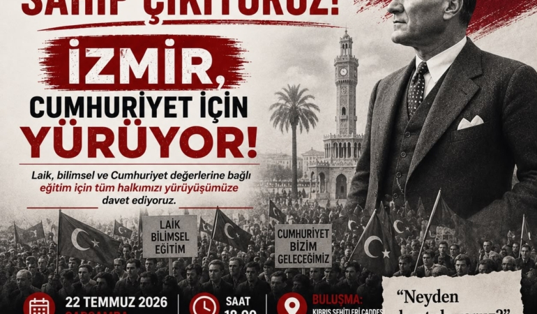 ZMİR’DE “CUMHURİYET İÇİN YÜRÜYÜŞ” ÇAĞRISI: LAİK VE BİLİMSEL EĞİTİM VURGUSU