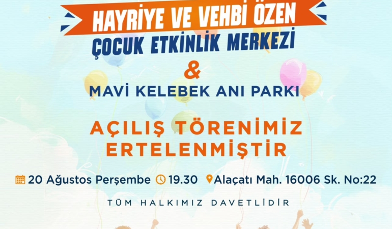 Üçüncü Yuvamız Çeşme ve Mavi Kelebek Anı Parkı hizmete açılıyor
